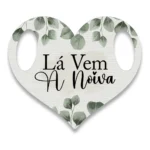 Placa La Vem A Noiva Corte Premium Daminha Casamento Mdf