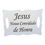 Plaquinha Casamento Entrada Jesus Nosso Convidado De Honra