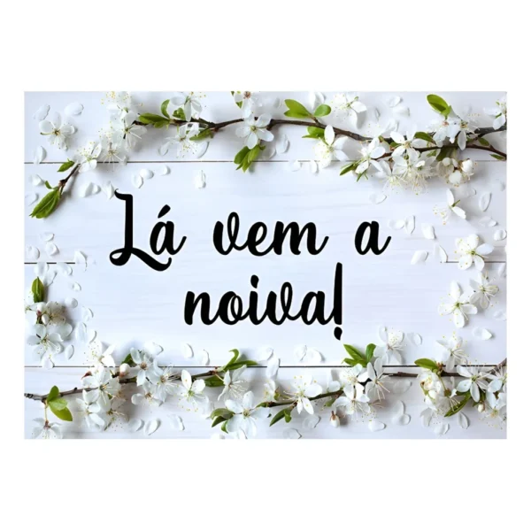 Plaquinha De Casamento Noiva Flores Brancas Lá Vem A Noiva